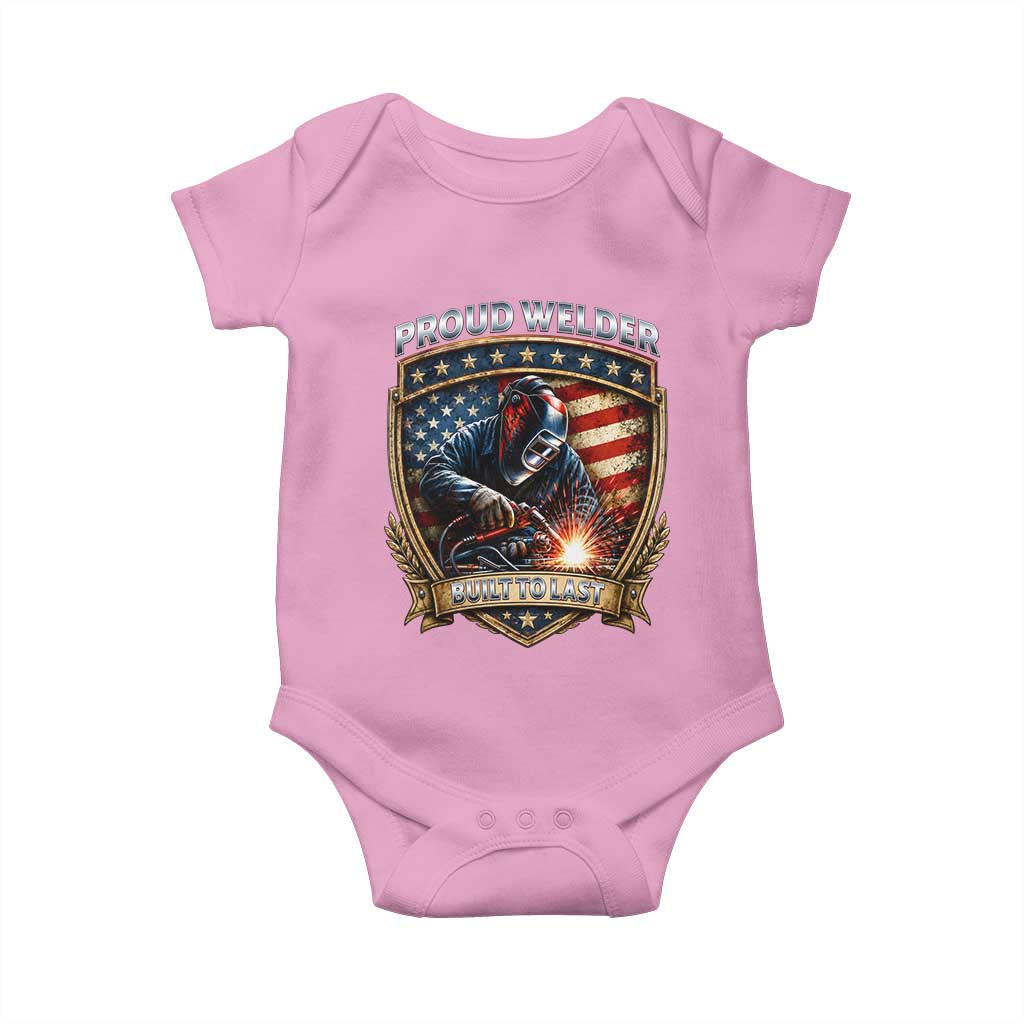 Built To Last Proud Welder Baby Onesie Blue Collar American Dad Gift