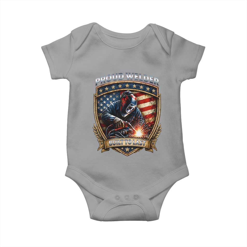 Built To Last Proud Welder Baby Onesie Blue Collar American Dad Gift