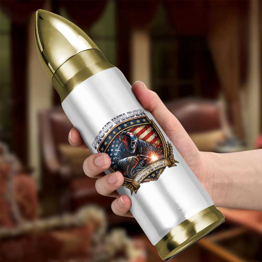 Built To Last Proud Welder Bullet Tumbler Blue Collar American Dad Gift