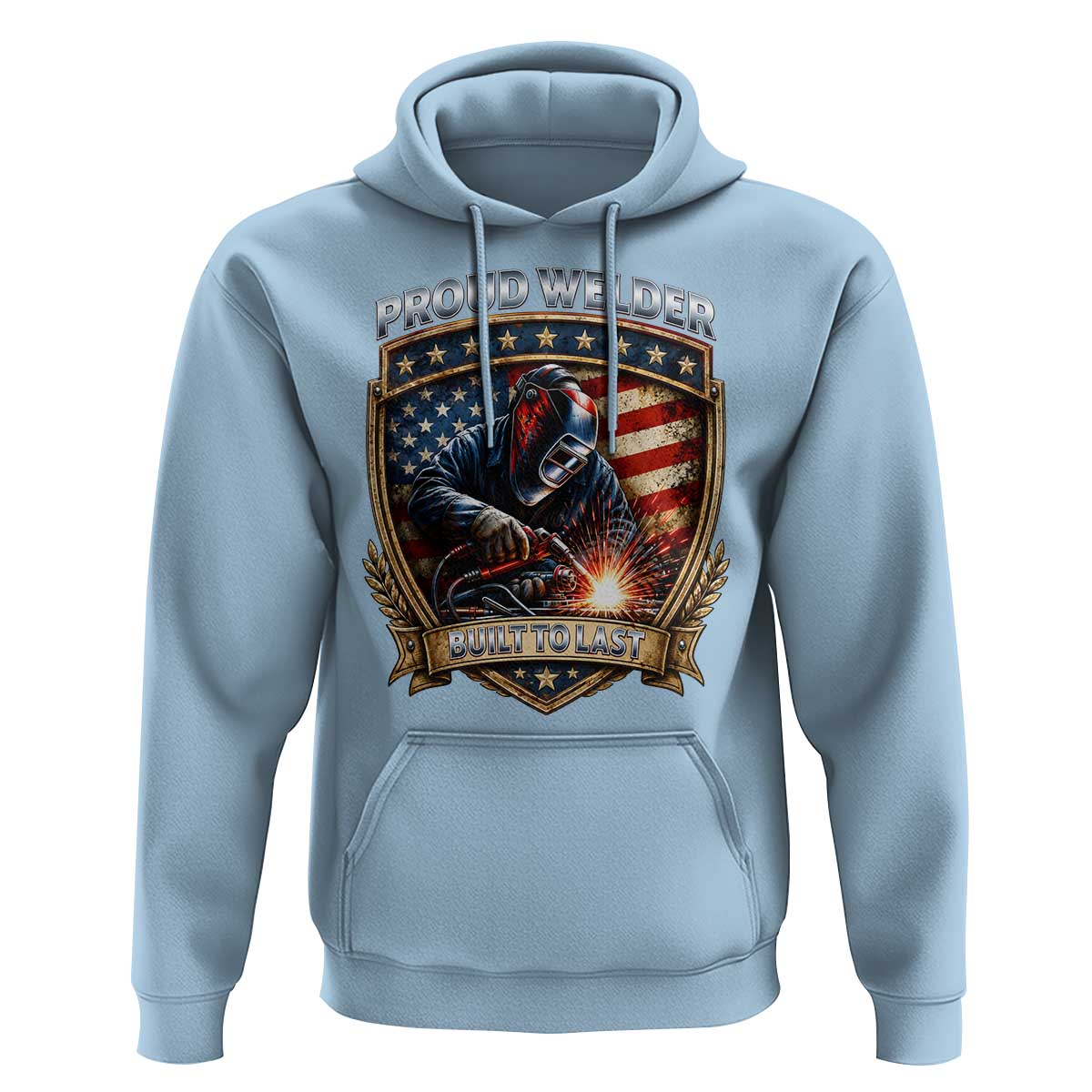 Built To Last Proud Welder Hoodie Blue Collar American Dad Gift