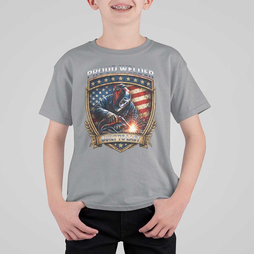 Built To Last Proud Welder T Shirt For Kid Blue Collar American Dad Gift