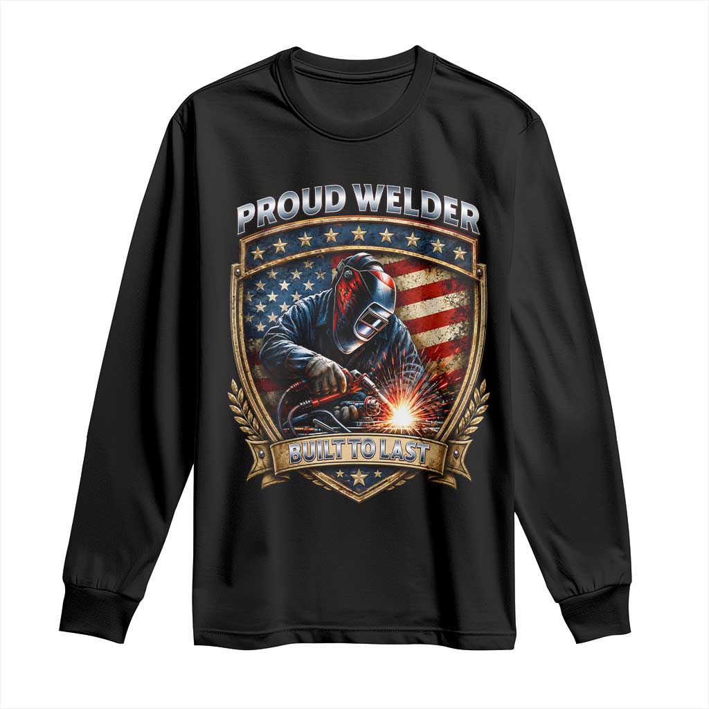 Built To Last Proud Welder Long Sleeve Shirt Blue Collar American Dad Gift