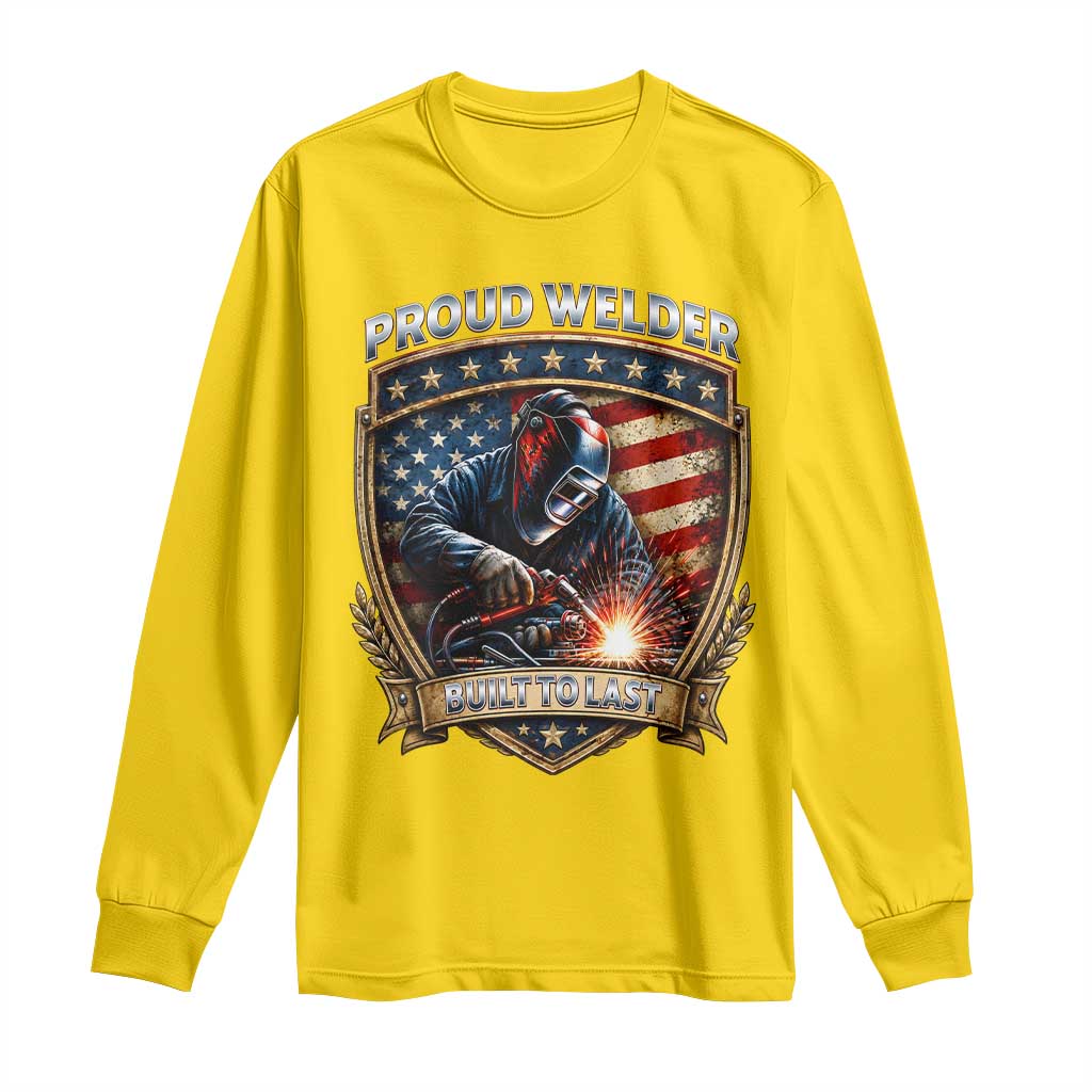 Built To Last Proud Welder Long Sleeve Shirt Blue Collar American Dad Gift