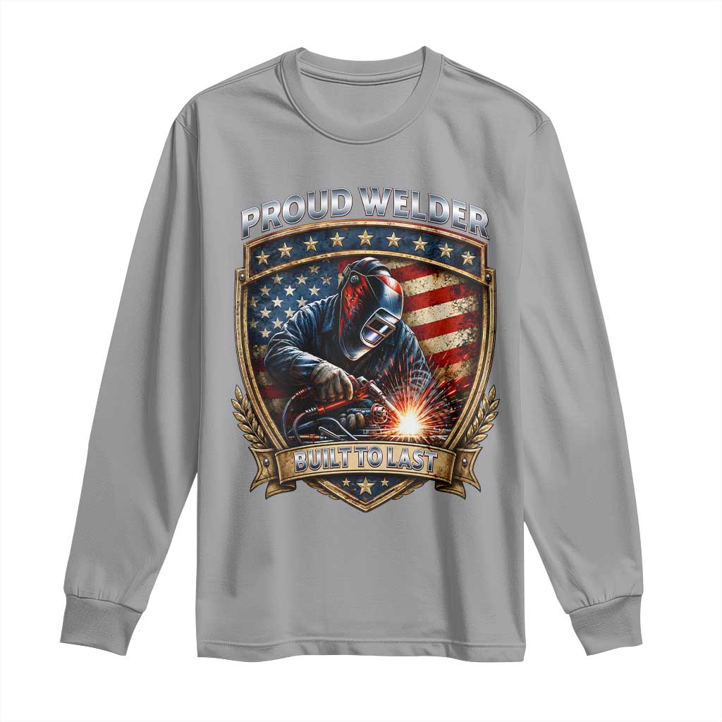 Built To Last Proud Welder Long Sleeve Shirt Blue Collar American Dad Gift