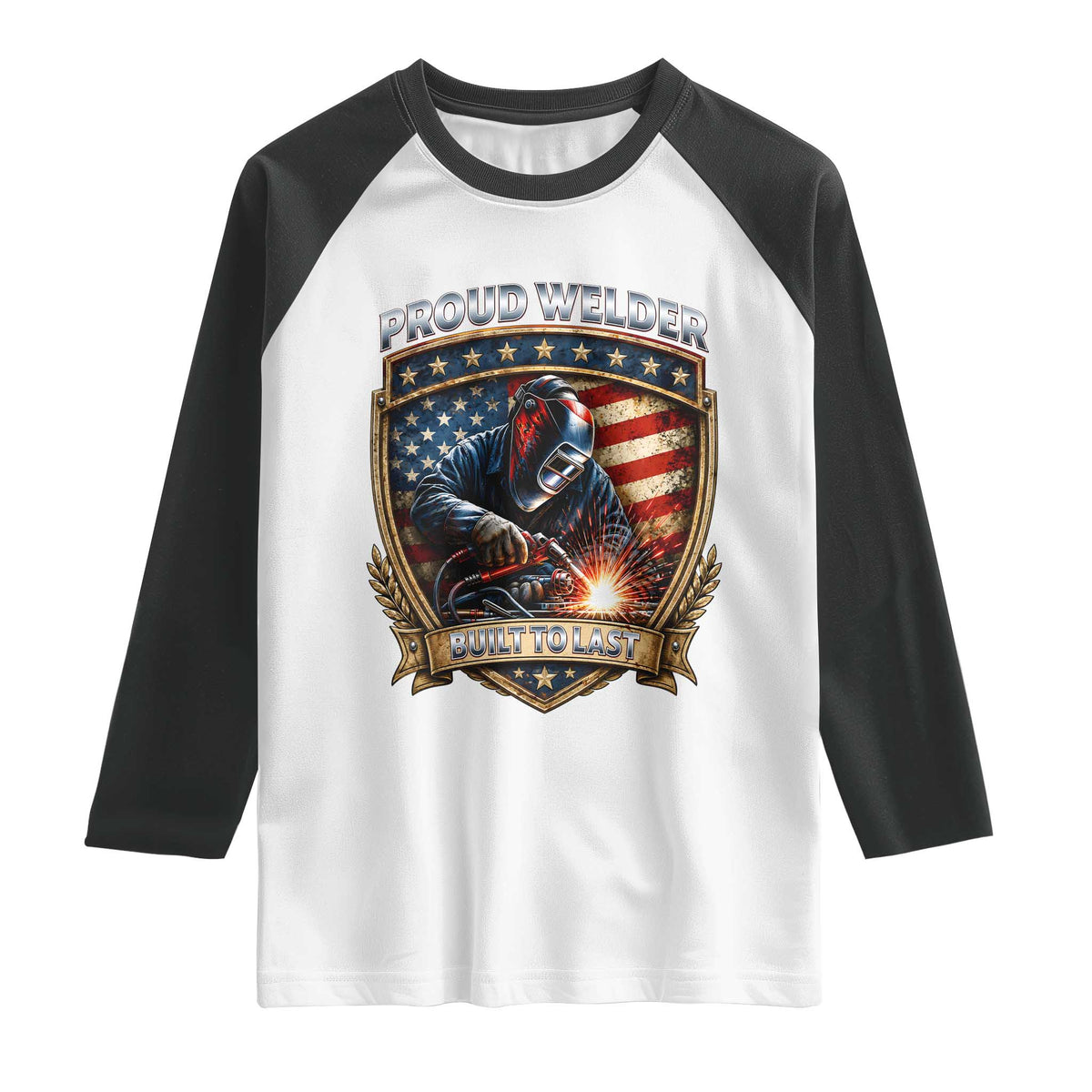 Built To Last Proud Welder Raglan Shirt Blue Collar American Dad Gift