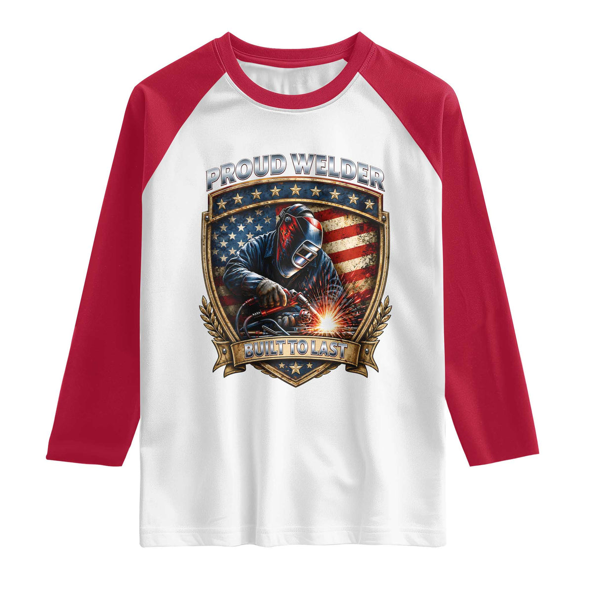 Built To Last Proud Welder Raglan Shirt Blue Collar American Dad Gift