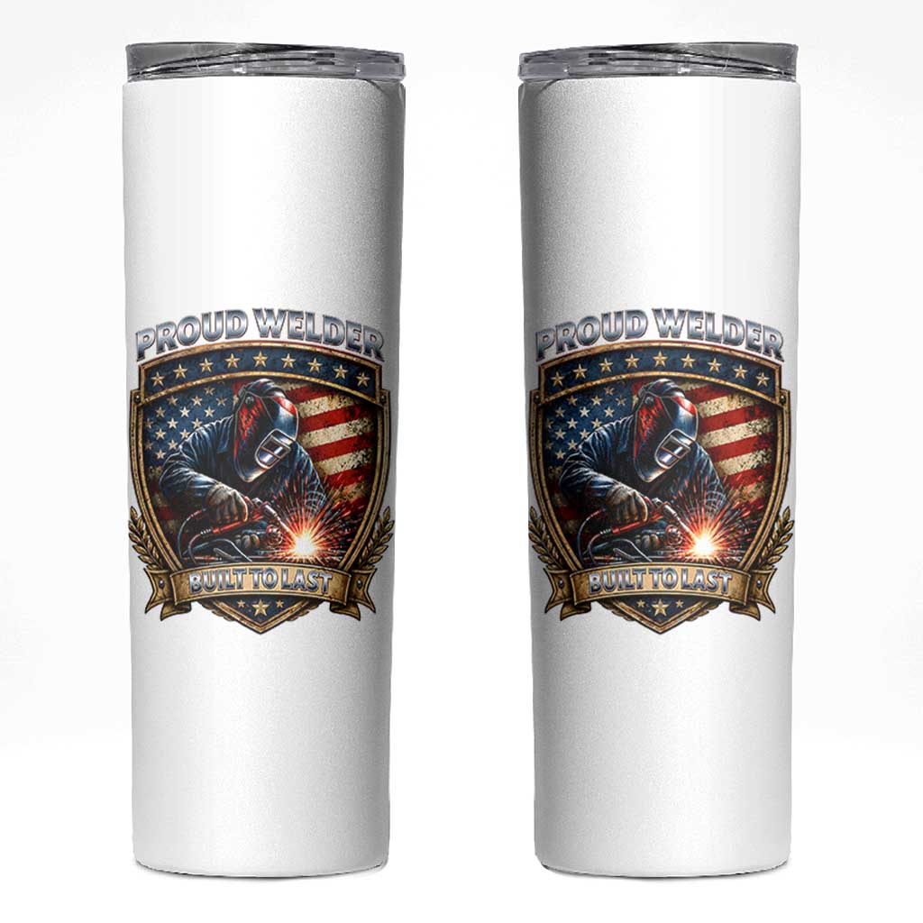 Built To Last Proud Welder Skinny Tumbler Blue Collar American Dad Gift