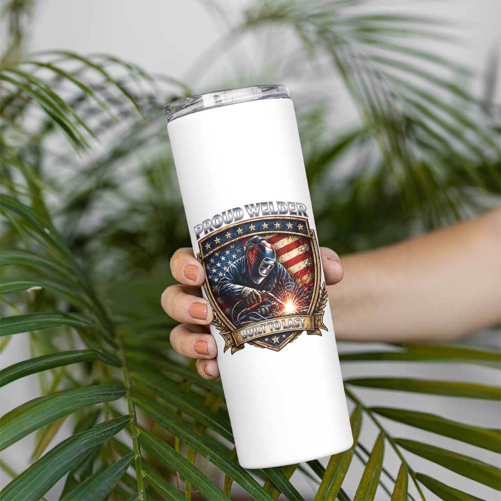 Built To Last Proud Welder Skinny Tumbler Blue Collar American Dad Gift