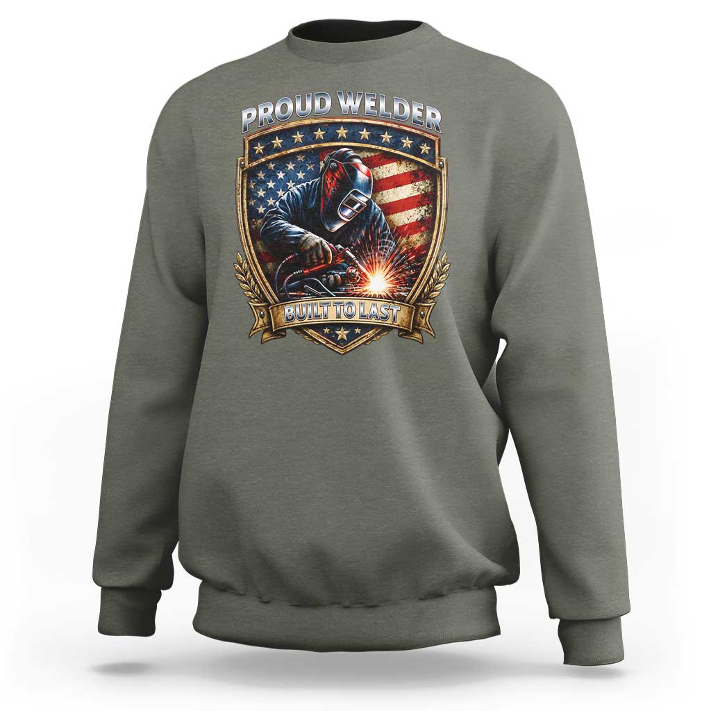 Built To Last Proud Welder Sweatshirt Blue Collar American Dad Gift