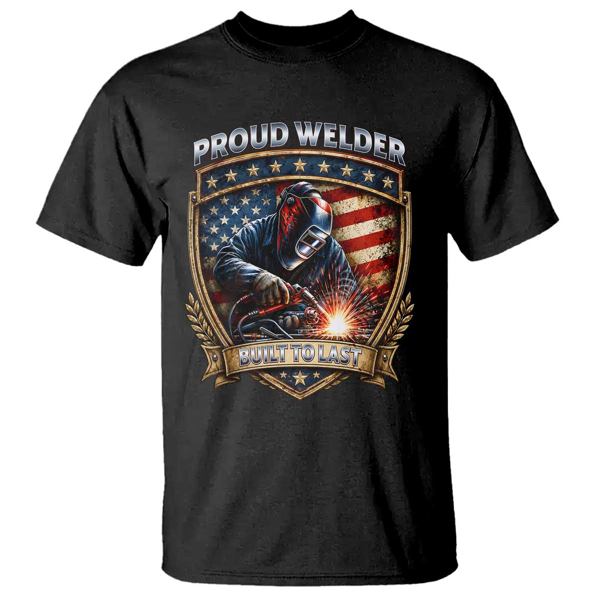 Built To Last Proud Welder T Shirt Blue Collar American Dad Gift