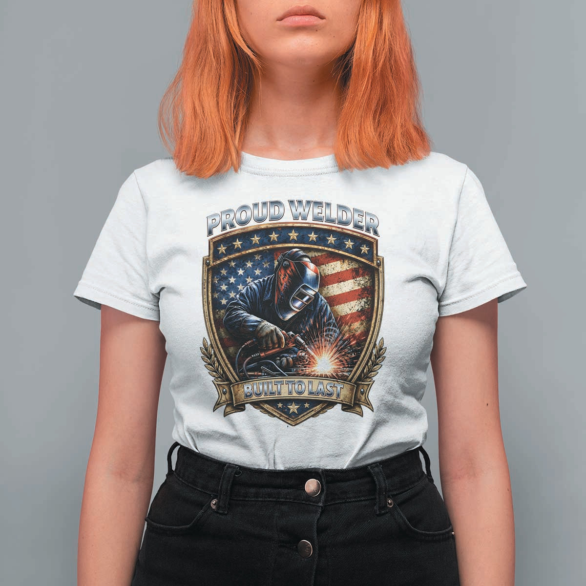 Built To Last Proud Welder T Shirt For Women Blue Collar American Dad Gift