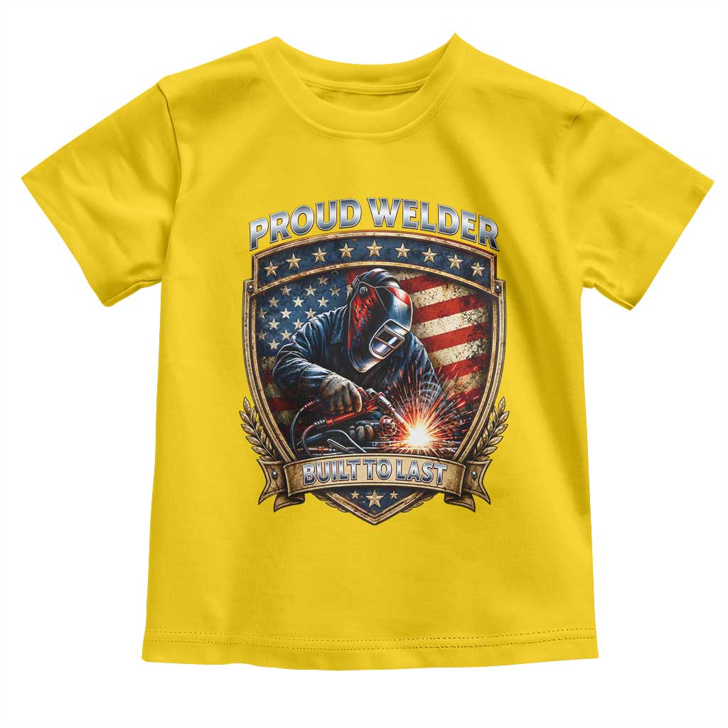 Built To Last Proud Welder Toddler T Shirt Blue Collar American Dad Gift