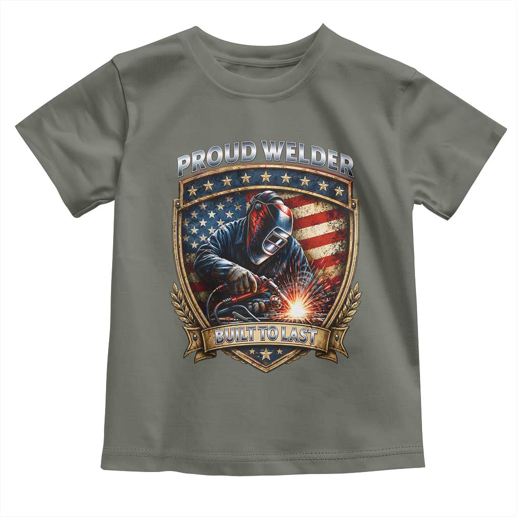 Built To Last Proud Welder Toddler T Shirt Blue Collar American Dad Gift
