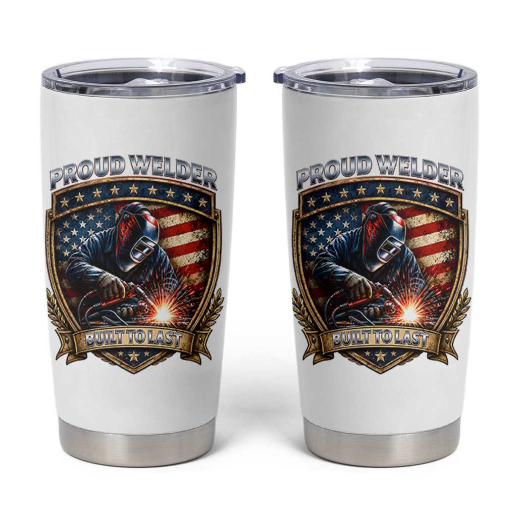 Built To Last Proud Welder Tumbler Cup Blue Collar American Dad Gift