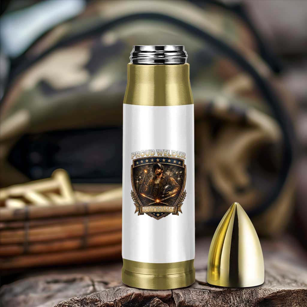 Proud Welder Graphic Bullet Tumbler Built To Last Worker Gift