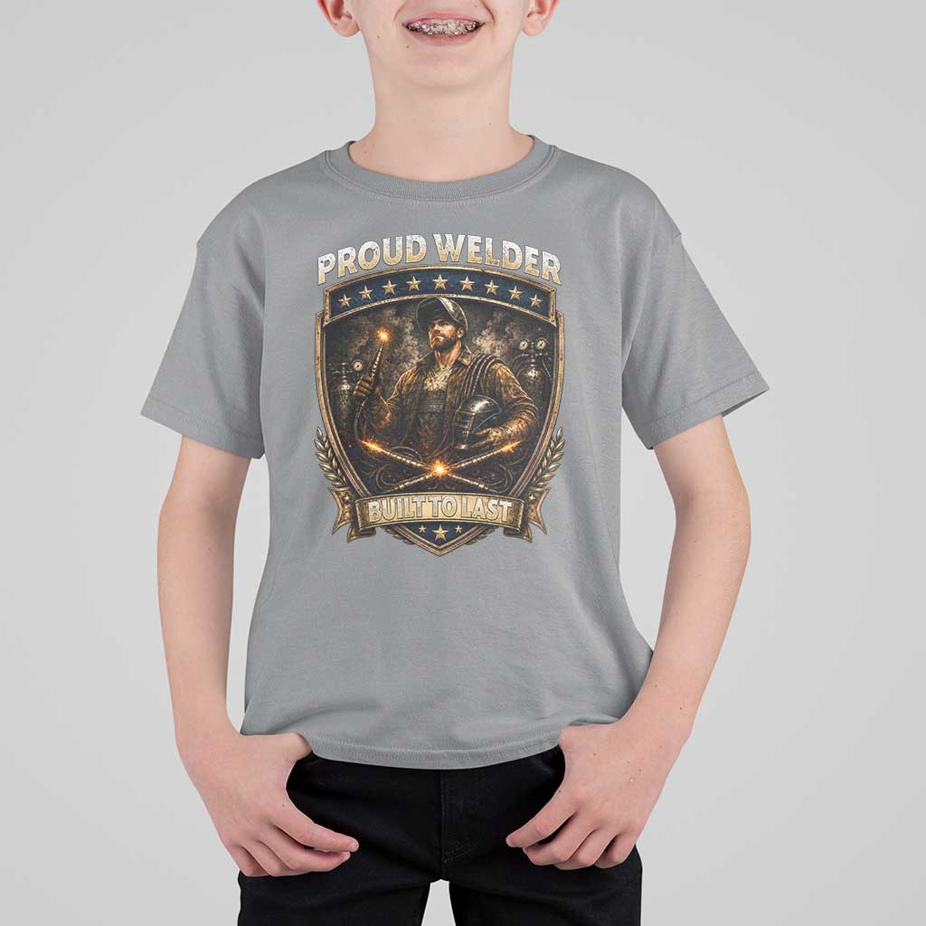 Proud Welder Graphic T Shirt For Kid Built To Last Worker Gift