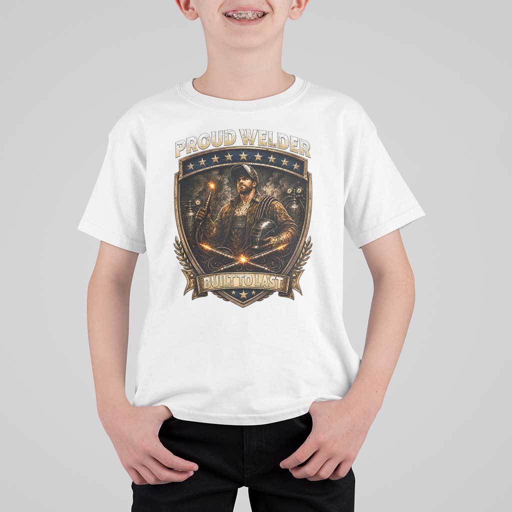 Proud Welder Graphic T Shirt For Kid Built To Last Worker Gift