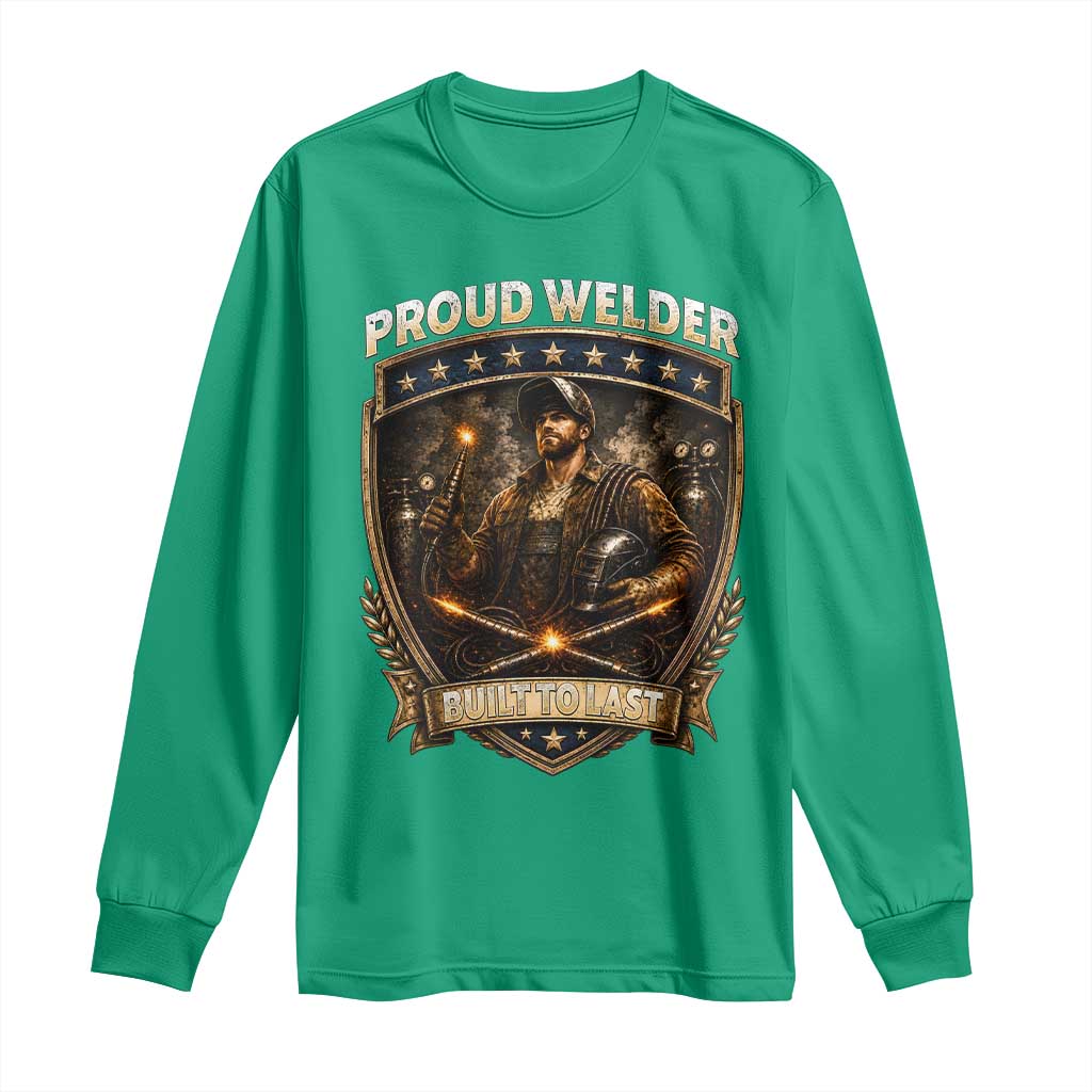Proud Welder Graphic Long Sleeve Shirt Built To Last Worker Gift
