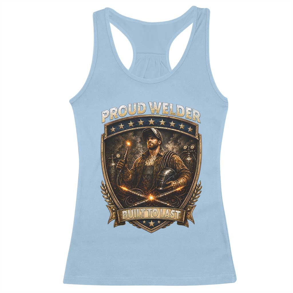 Proud Welder Graphic Racerback Tank Top Built To Last Worker Gift
