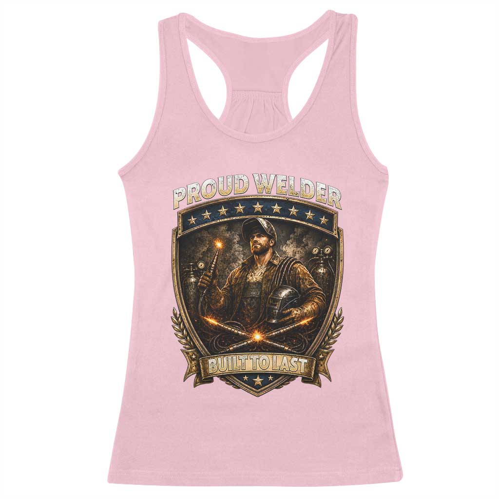 Proud Welder Graphic Racerback Tank Top Built To Last Worker Gift