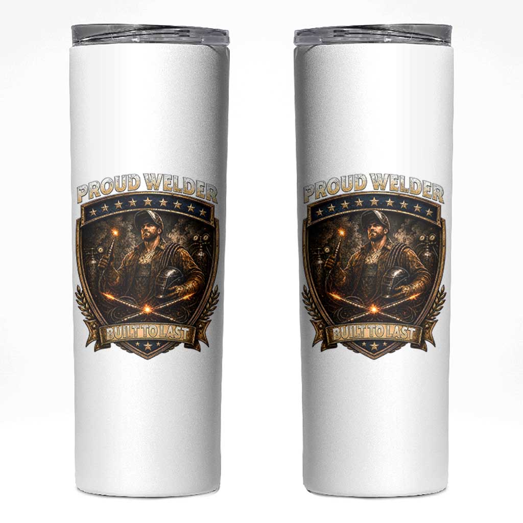 Proud Welder Graphic Skinny Tumbler Built To Last Worker Gift