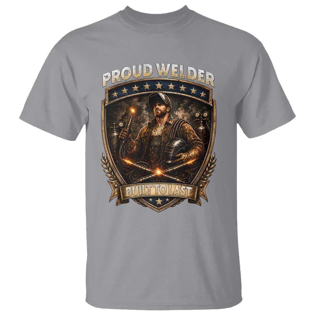 Proud Welder Graphic T Shirt Built To Last Worker Gift