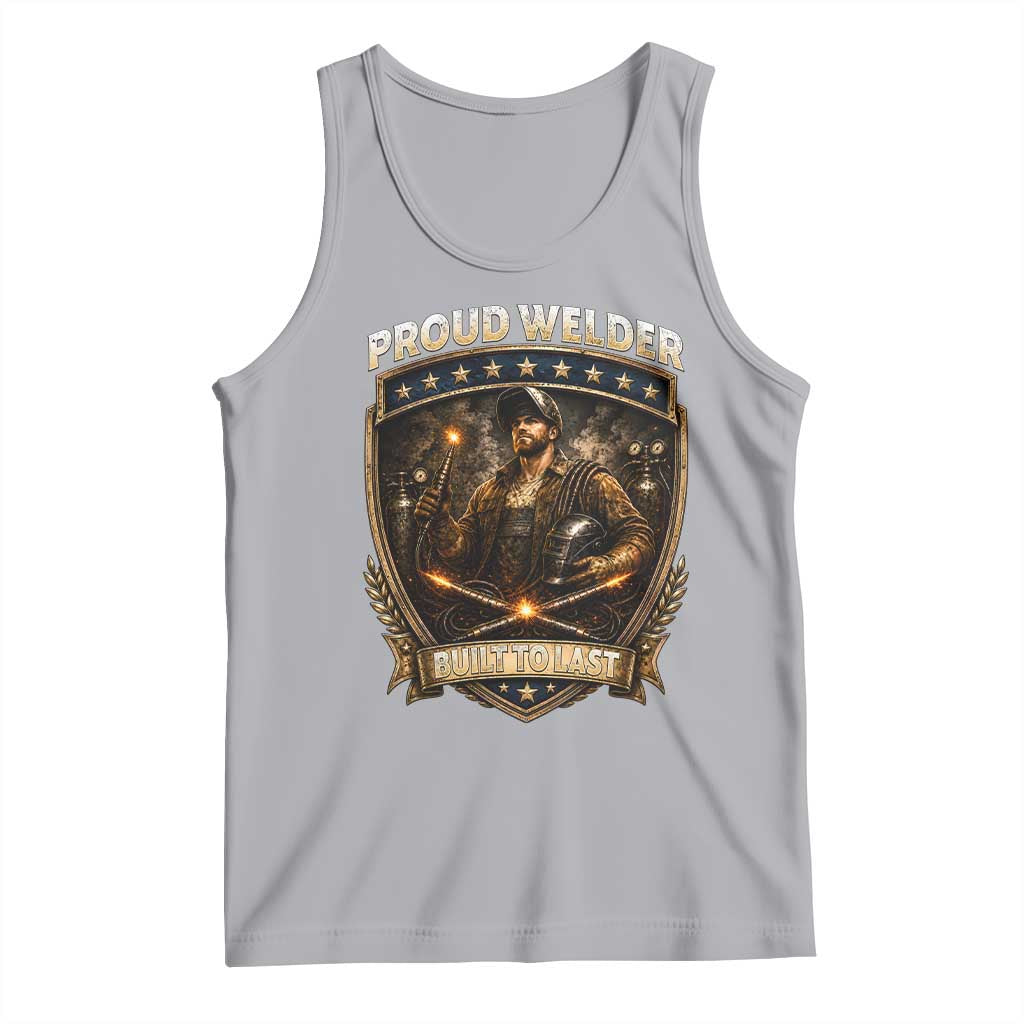 Proud Welder Graphic Tank Top Built To Last Worker Gift