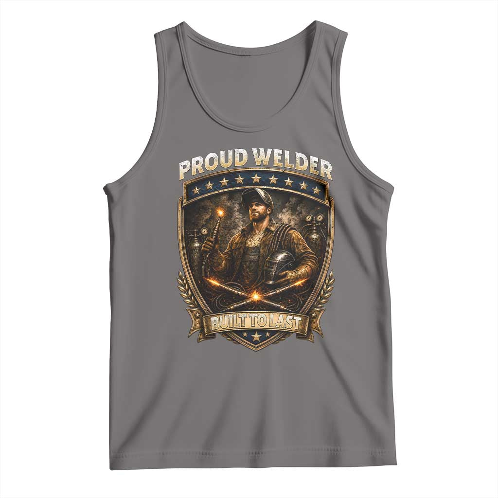 Proud Welder Graphic Tank Top Built To Last Worker Gift