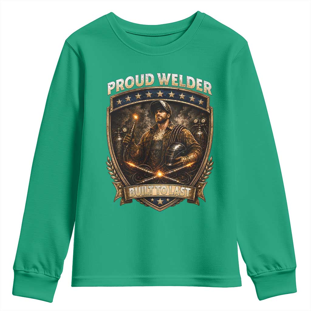 Proud Welder Graphic Youth Sweatshirt Built To Last Worker Gift