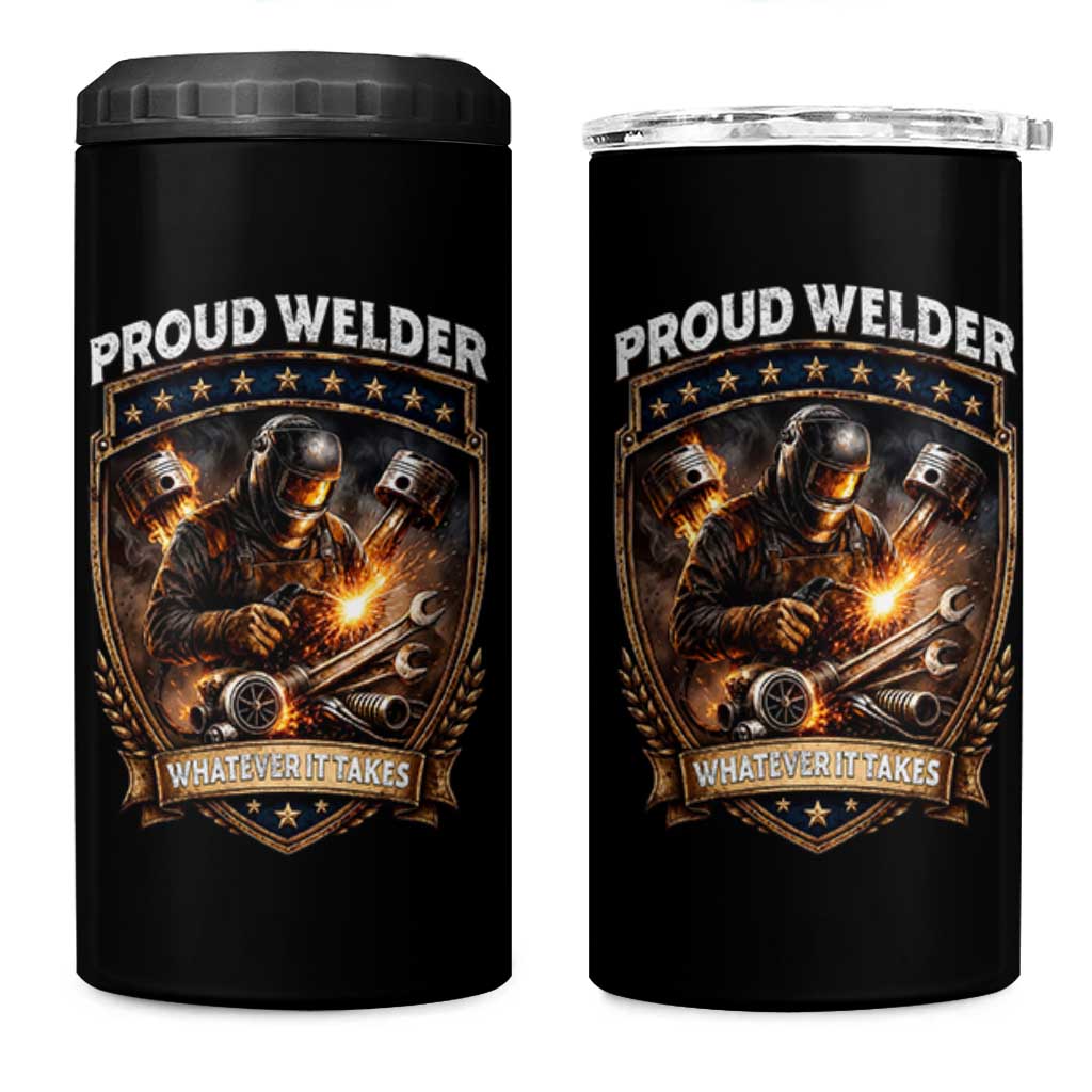 Proud Welder Whatever It Takes 4 in 1 Can Cooler Tumbler Vintage Mechanic Workwear