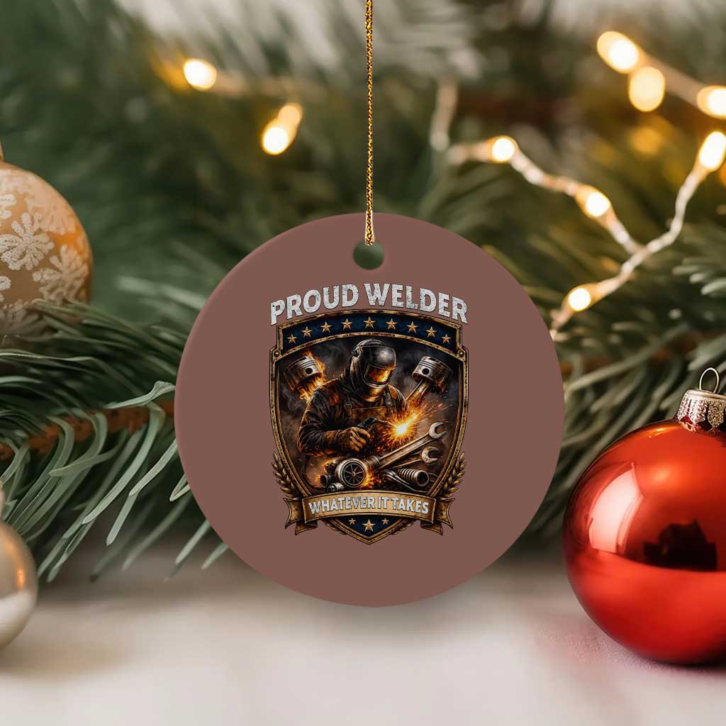 Proud Welder Whatever It Takes Ceramic Ornament Vintage Mechanic Workwear