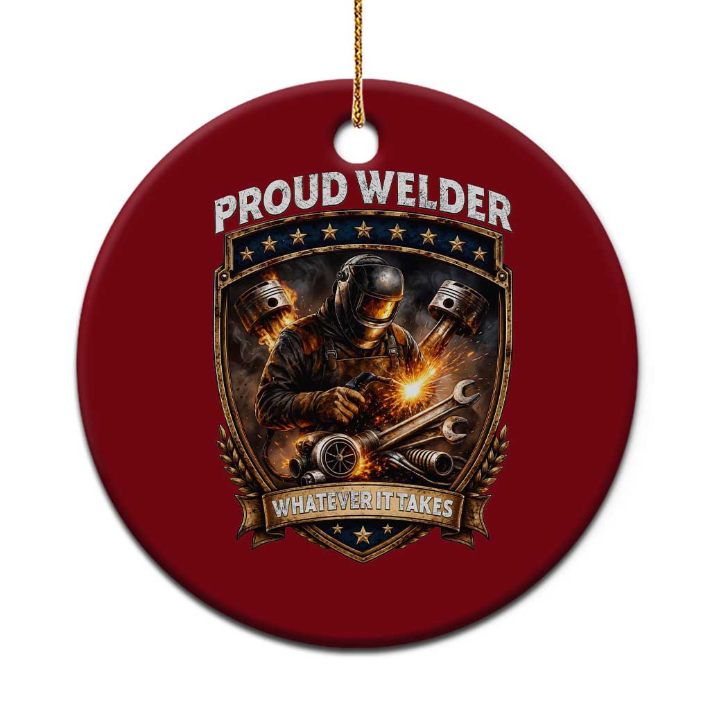 Proud Welder Whatever It Takes Ceramic Ornament Vintage Mechanic Workwear