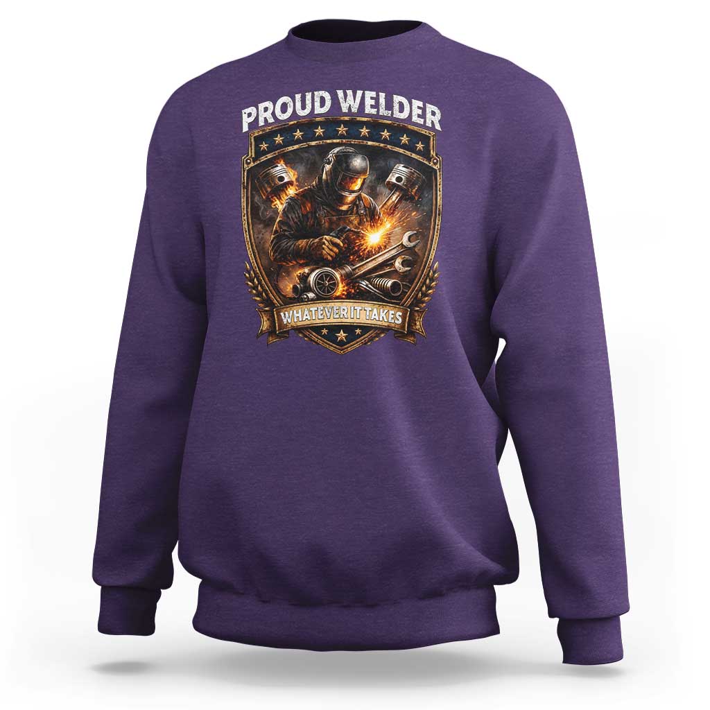 Proud Welder Whatever It Takes Sweatshirt Vintage Mechanic Workwear