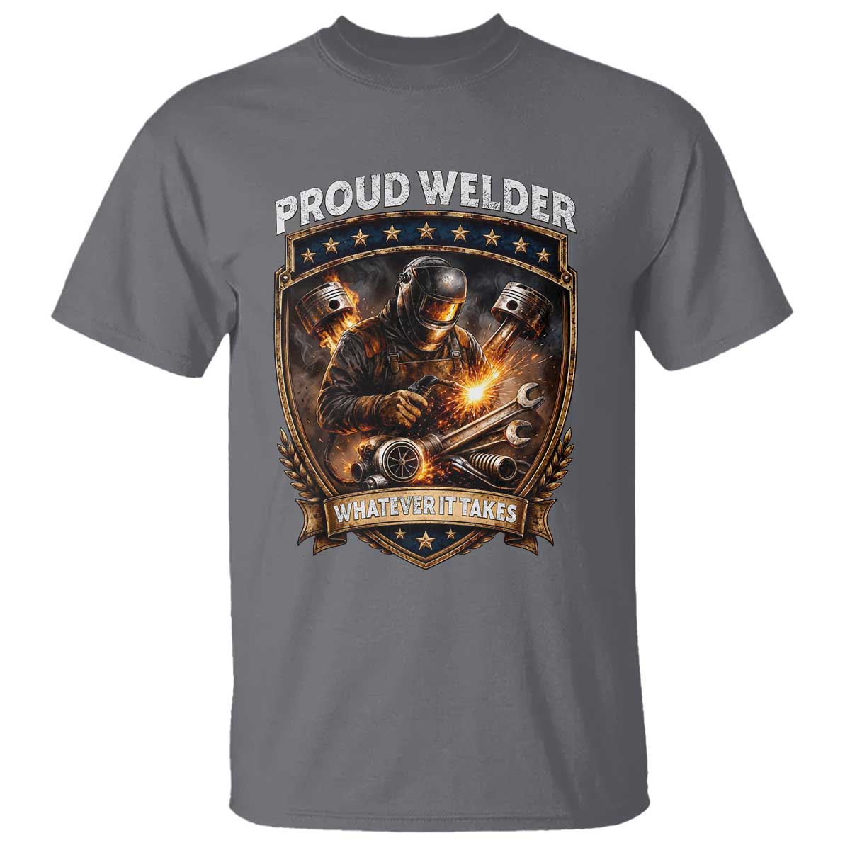 Proud Welder Whatever It Takes T Shirt Vintage Mechanic Workwear