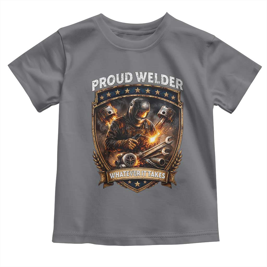 Proud Welder Whatever It Takes Toddler T Shirt Vintage Mechanic Workwear