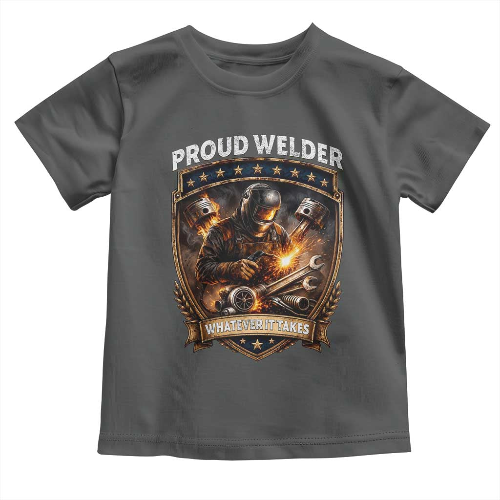 Proud Welder Whatever It Takes Toddler T Shirt Vintage Mechanic Workwear