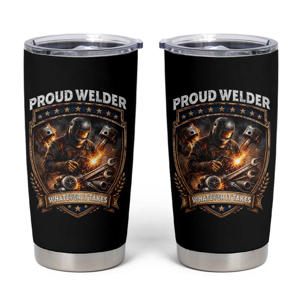 Proud Welder Whatever It Takes Tumbler Cup Vintage Mechanic Workwear