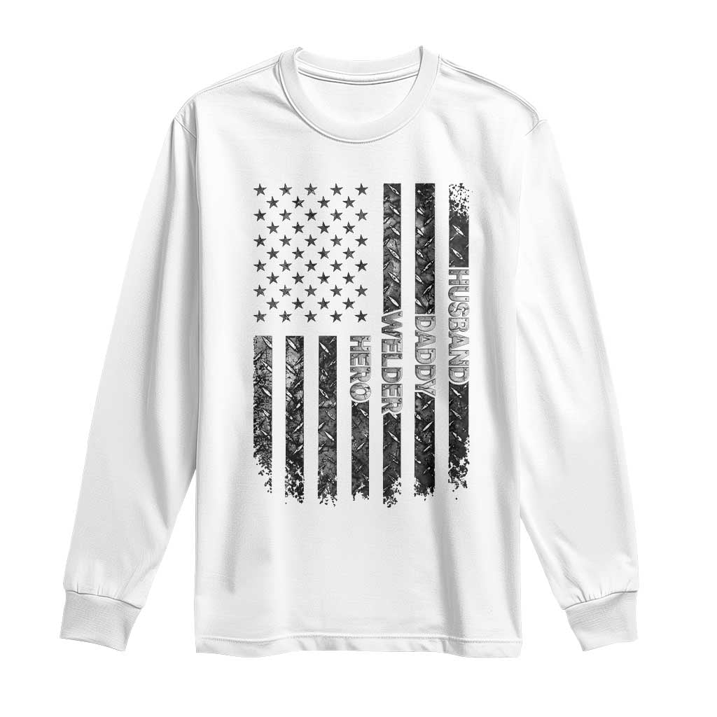 Husband Daddy Welder Hero Long Sleeve Shirt Patriotic Welding American Flag Graphic