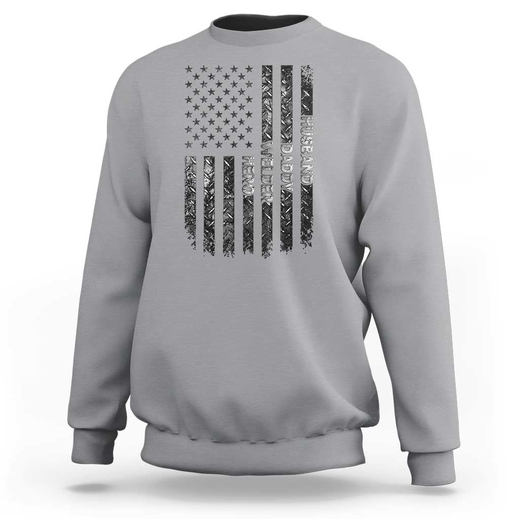 Husband Daddy Welder Hero Sweatshirt Patriotic Welding American Flag Graphic