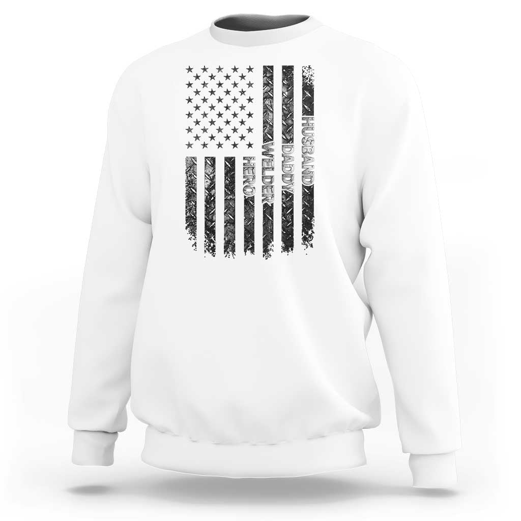 Husband Daddy Welder Hero Sweatshirt Patriotic Welding American Flag Graphic