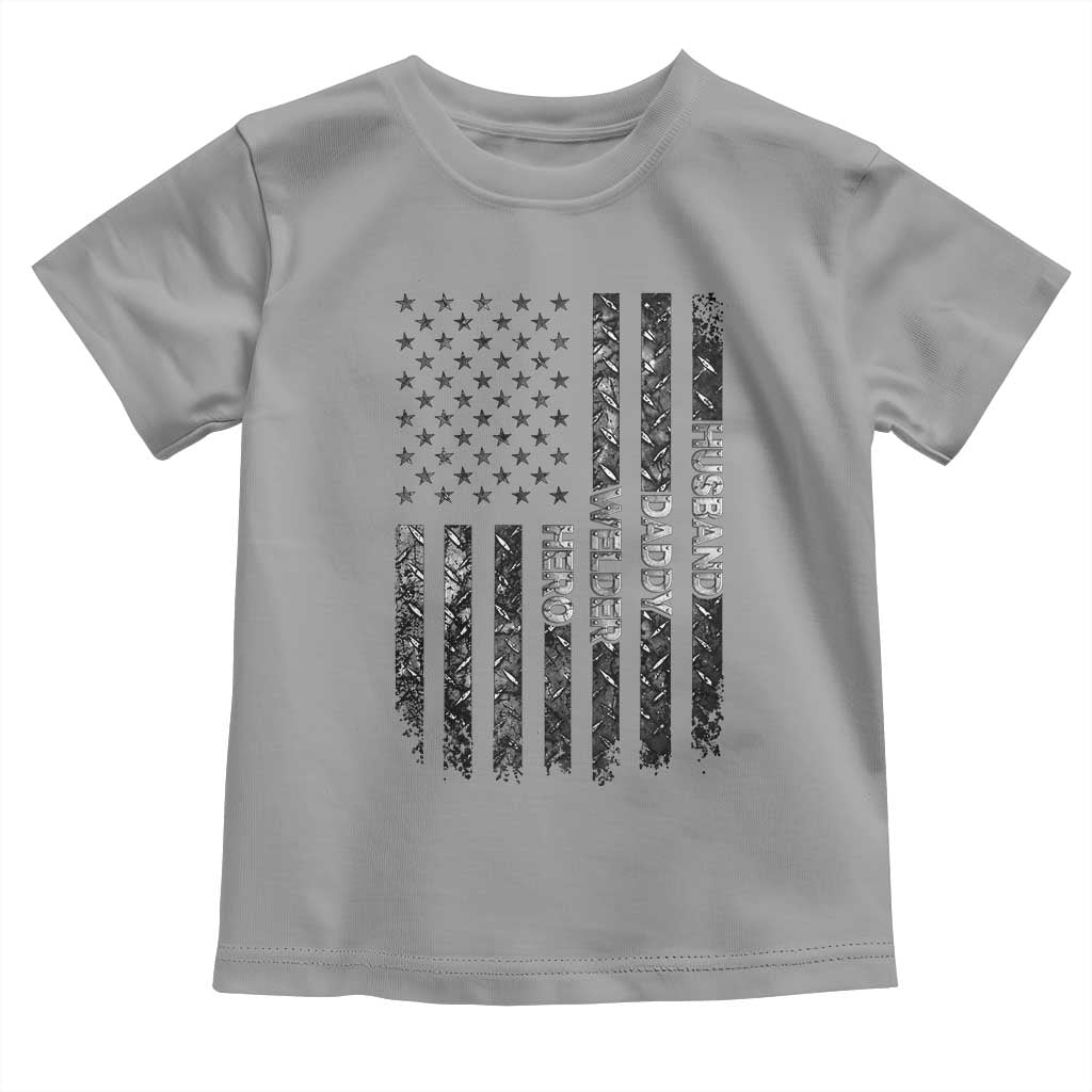 Husband Daddy Welder Hero Toddler T Shirt Patriotic Welding American Flag Graphic