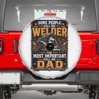 Welding Fathers Day Gift Spare Tire Cover Some People Call Me A Welder The Most Important Call Me Dad