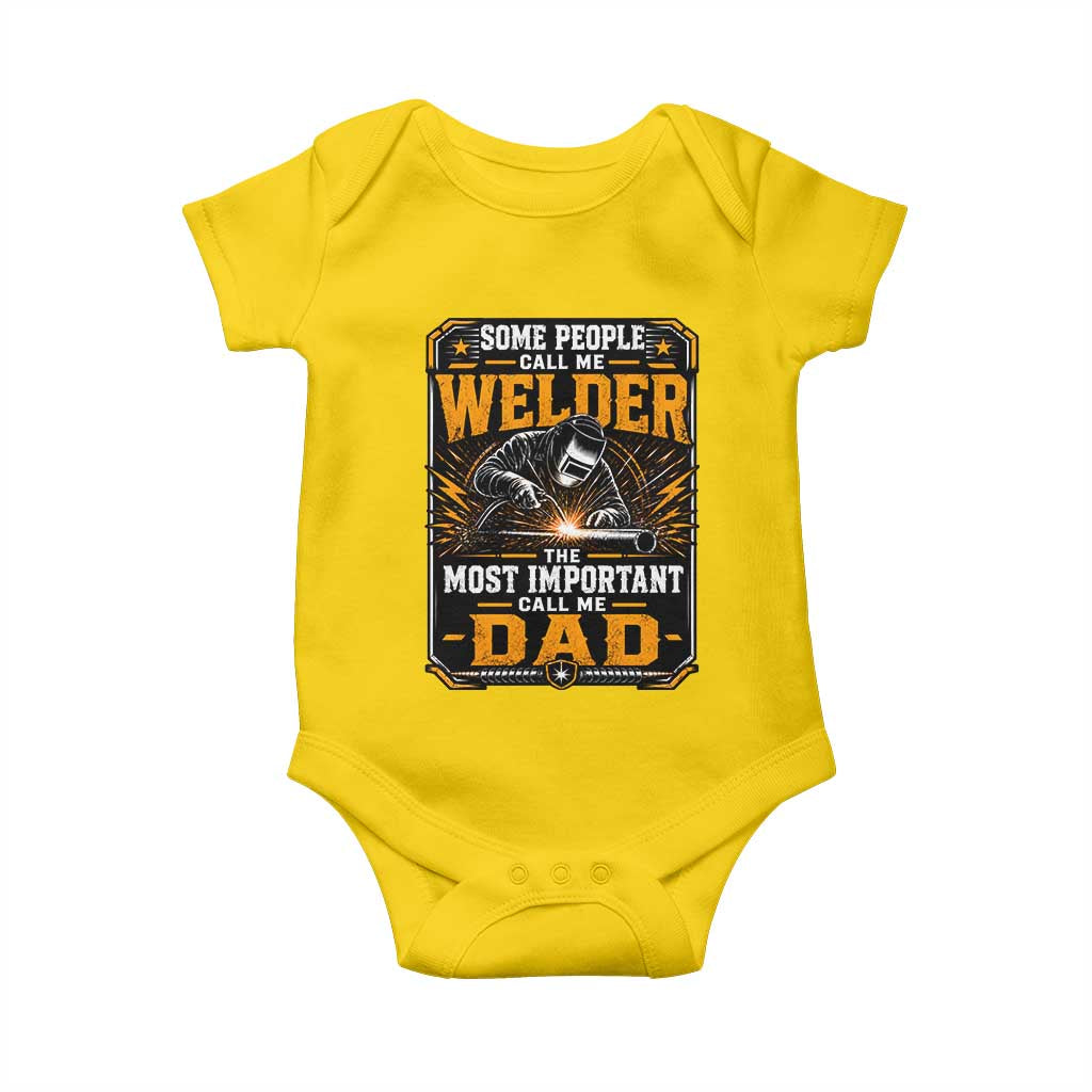 Welding Fathers Day Gift Baby Onesie Some People Call Me A Welder The Most Important Call Me Dad