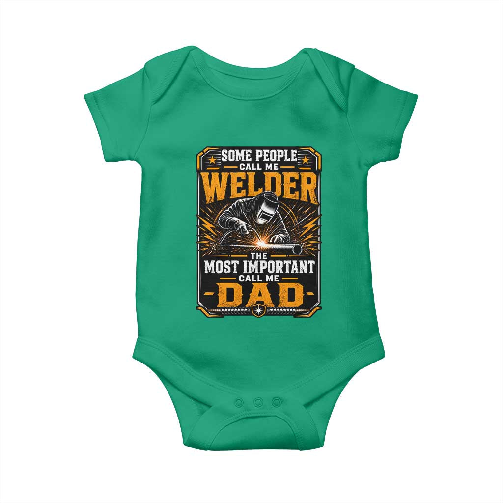 Welding Fathers Day Gift Baby Onesie Some People Call Me A Welder The Most Important Call Me Dad