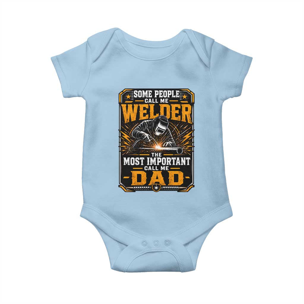 Welding Fathers Day Gift Baby Onesie Some People Call Me A Welder The Most Important Call Me Dad