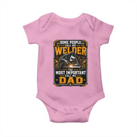 Welding Fathers Day Gift Baby Onesie Some People Call Me A Welder The Most Important Call Me Dad