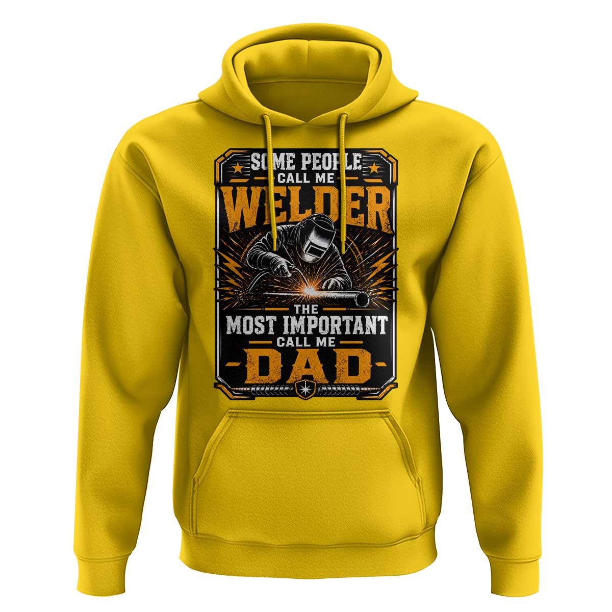 Welding Fathers Day Gift Hoodie Some People Call Me A Welder The Most Important Call Me Dad