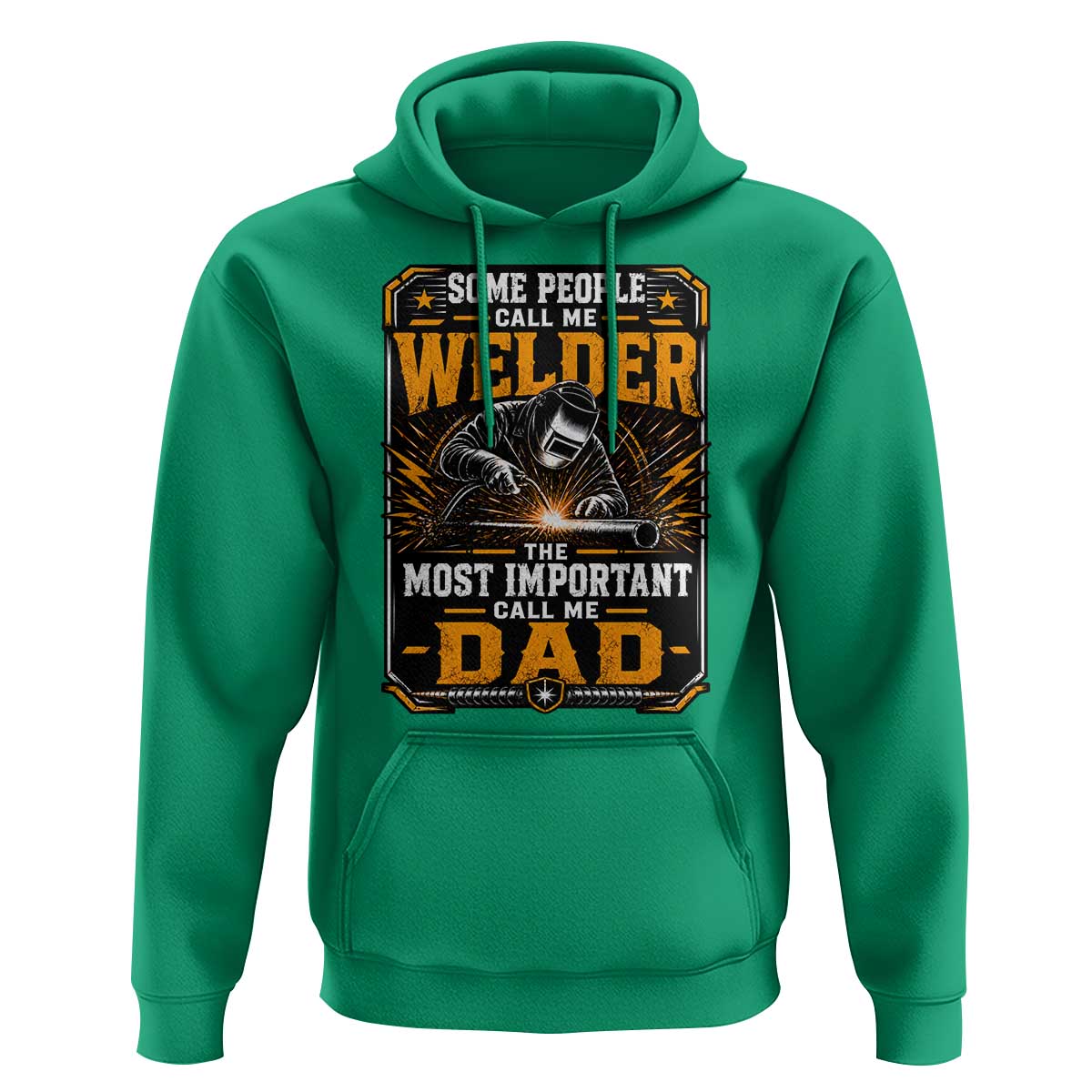 Welding Fathers Day Gift Hoodie Some People Call Me A Welder The Most Important Call Me Dad