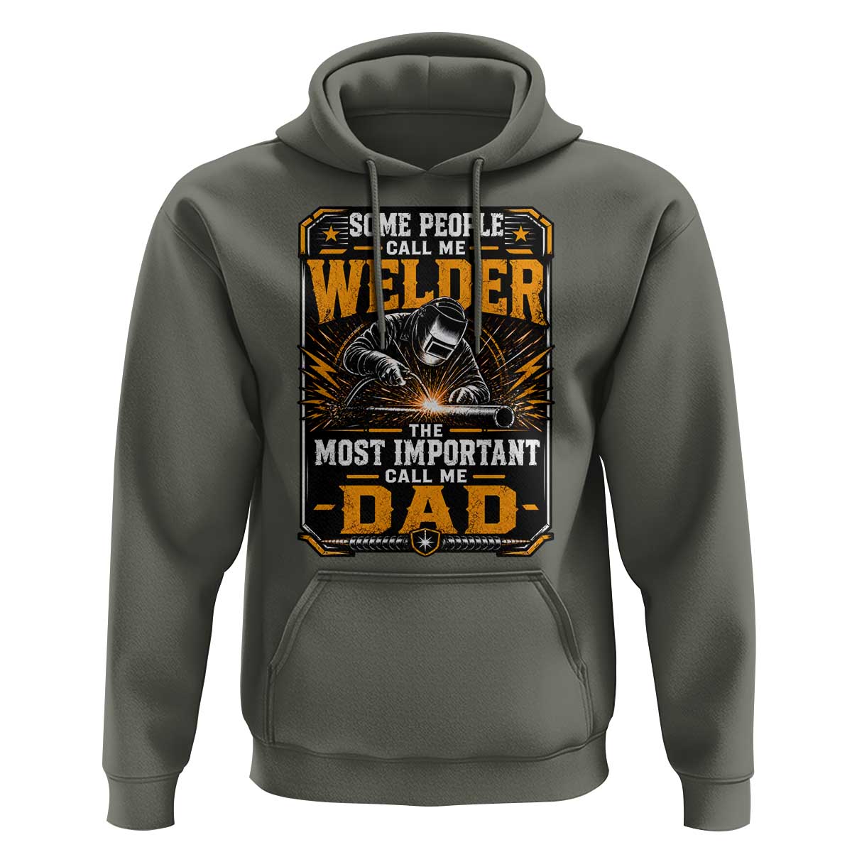 Welding Fathers Day Gift Hoodie Some People Call Me A Welder The Most Important Call Me Dad
