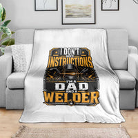 Funny Welder Dad Gift Throw Blanket I Do Not Need Instructions